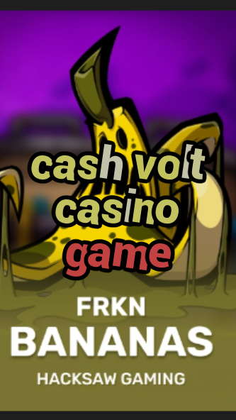 cash volt casino game-3xn3u5udepyz9m9w5iat.com